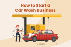 How to Start a Car Wash Business