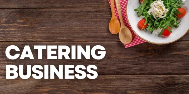 How to Start a Catering Business