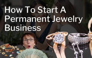 How to start a Permanent Jewelry Business