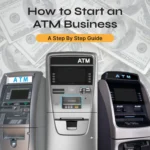 How to Start an ATM Business