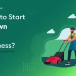 How to Start a Lawn Care Business